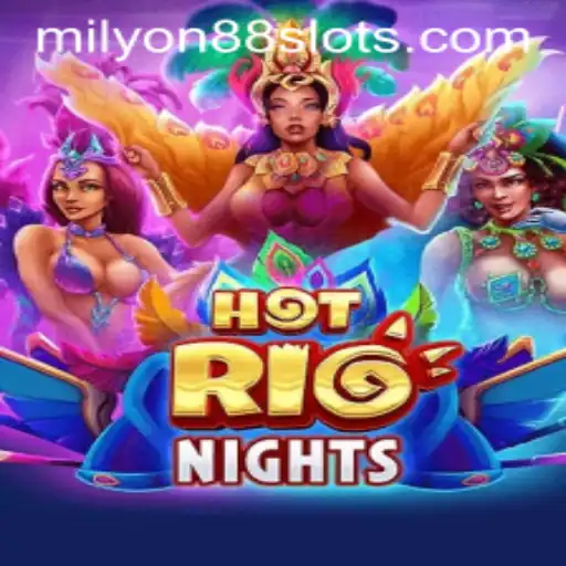 HotRioNights: Dive into the Excitement of Milyon88's Latest Gaming Sensation