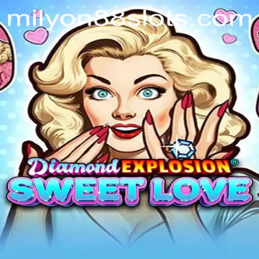 Discover the Thrilling World of DiamondExplosionSweetLove: A Modern Gaming Marvel with Milyon88