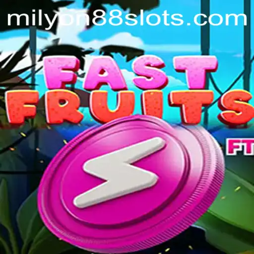 Exploring FastFruits: The Juicy Adventure Game on Milyon88