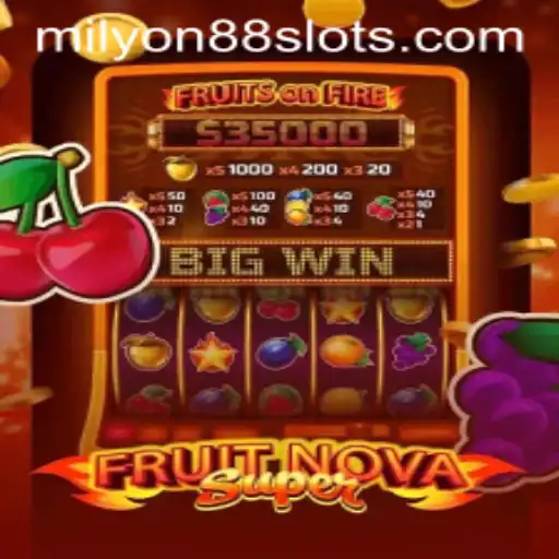 Exploring the Exciting World of FruitNovaSuper on Milyon88
