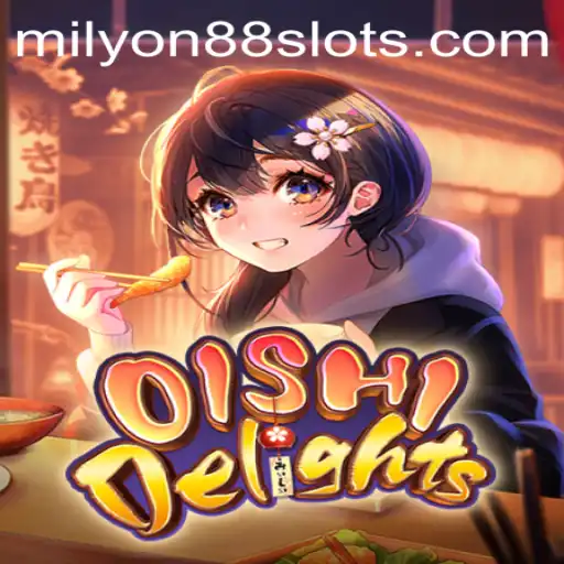 Discover the Thrills of OishiDelights: A New Gaming Experience with Milyon88