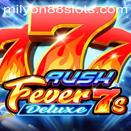 RushFever7sDeluxe: A Thrilling New Experience on Milyon88